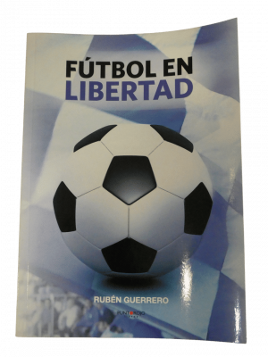 Libro "Fútbol en Libertad" de Rubén Guerrero