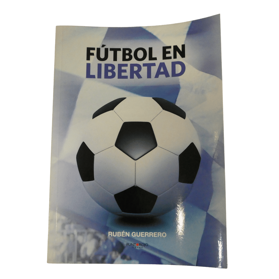 Libro Fútbol en Libertad de Rubén Guerrero